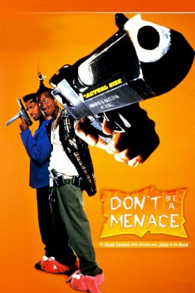 don't-be-a-menace-to-south-central-while-drinking-your-juice-in-the-hood.jpg