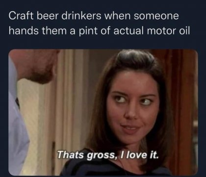 i-like-belgian-ale-but-rest-of-the-craft-beers-tastes-like-v0-87uo4jdtxgy91.jpg